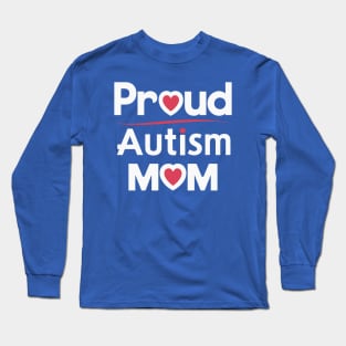 Proud autism mom - autism awareness Long Sleeve T-Shirt